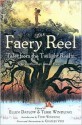 The Faery Reel: Tales from the Twilight Realm - Ellen Datlow, Terri Windling