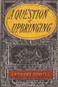 A Question of Upbringing - Anthony Powell