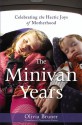 The Minivan Years: Celebrating the Hectic Joys of Motherhood - Olivia Bruner