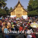 Festivals of Laos - Martin Stuart-Fox, Somsanouk Mixay, Steve Northup