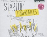 Startup Communities: Building an Entrepreneurial Ecosystem in Your City (Audiocd) - Brad Feld