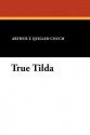 True Tilda - Arthur Quiller-Couch