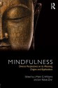 Mindfulness: Diverse Perspectives on its Meaning, Origins and Applications - Mark Williams, Jon Kabat-Zinn