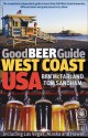 Good Beer Guide West Coast USA: Including Las Vegas, Alaska and Hawaii - Ben McFarland, Tom Sandham