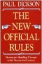 The New Official Rules: Maxims for Muddling Through to the Twenty-First Century - Paul Dickson