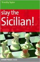 Slay the Sicilian! - Timothy Taylor