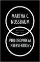 Philosophical Interventions: Reviews 1986-2011 - Martha C. Nussbaum