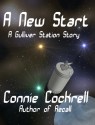 A New Start: A Gulliver Station Story - Connie Cockrell