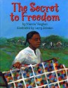 The Secret to Freedom - Marcia Vaughan, Larry Johnson