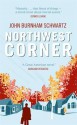 Northwest Corner - John Burnham Schwartz