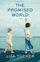 The Promised World - Lisa Tucker