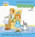 A Book About Whining - Joy Berry