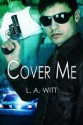 Cover Me - L.A. Witt