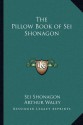 The Pillow Book of SEI Shonagon - Sei Shōnagon, Arthur Waley