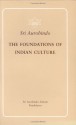 Foundations of Indian Culture - Śrī Aurobindo