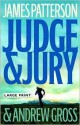 Judge & Jury - James Patterson, Andrew Gross