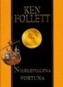 Niebezpieczna fortuna - Ken Follett