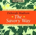 The Savory Way Recipeasel - Deborah Madison