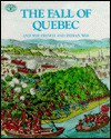 The Fall of Quebec, and the French and Indian War: And the French and Indian War - George Ochoa