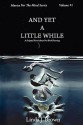 And Yet a Little While: A Scripted Novel about Pre-Birth Planning - Linda J. Brown