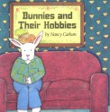 Bunnies and Their Hobbies - Nancy Carlson