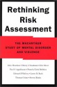 Rethinking Risk Assessment: The MacArthur Study of Mental Disorder and Violence - John Monahan, Henry J. Steadman, Eric Silver, Paul S. Appelbaum, Loren H. Roth, Thomas Grisso, Steven Banks, Pamela Clark Robbins, Edward P. Mulvey