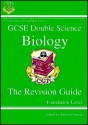 Biology: Double Science :GCSE: The Revision Guide: Foundation Level - Richard Parsons, Paddy Gannon