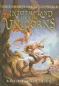 Into the Land of the Unicorns (Unicorn Chronicles (PB)) - Bruce Coville