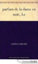 Le parfum de la dame en noir - Gaston Leroux