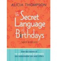 The Secret Language of Birthdays: Teen Edition - Alicia Thompson, Joost Elffers, Gary Goldschneider