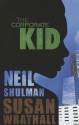 Corporate Kid - Neil Shulman, Susan Wrathall