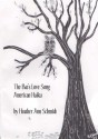 The Bat's Love Song: American Haiku - Heather Ann Schmidt