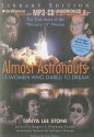 Almost Astronauts: 13 Women Who Dared to Dream [With CDROM] - Tanya Lee Stone, Susan Ericksen