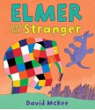 Elmer and the Stranger - David McKee