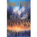 Piercing the Darkness - Frank Peretti