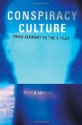 Conspiracy Culture: From the Kennedy Assassination to The X-Files - Peter Knight