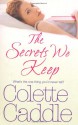 The Secrets We Keep - Colette Caddle