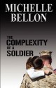 The Complexity Of A Soldier - Michelle Bellon