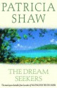 The Dream Seekers - Patricia Shaw