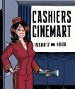 Cashiers du Cinemart 17 - Mike White, Skizz Cyzyk, Mike Faloon, Mike Sullivan, Josh Hadley, Jef Burnham, Joshua Gravel, Kristy Jett, Paul Freitag, Chris Cummins, Jason Coffman, Andrew Leavold, Jim Donahue, Ralph Elawani, Zachary Kelley, Scott Lefebvre, James Sanford, David MacGregor, Mike Malloy, Bo