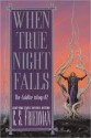 When True Night Falls - C.S. Friedman