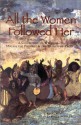 All the Women Followed Her: A Collection of Writings on Miriam the Prophet & the Women of Exodus - Rebecca Schwartz, Rebecca Schwartz