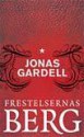 Frestelsernas berg - Jonas Gardell