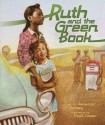 Ruth and the Green Book (Carolrhoda Picture Books) - Calvin Alexander Ramsey, Gwen Strauss, Floyd Cooper