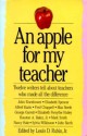 An Apple for My Teacher: Twelve Writers Tell about Teachers Who Made All the Difference - Louis D. Rubin Jr.