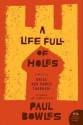 A Life Full of Holes - Paul Bowles, Driss Ben Hamed Charhadi