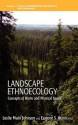 Landscape Ethnoecology: Concepts of Biotic and Physical Space - Leslie Main Johnson, Eugene S. Hunn