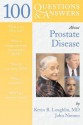 100 Questions & Answers about Prostate Disease - Kevin R Loughlin, John Nimmo