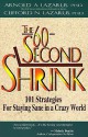 The 60-Second Shrink: 101 Strategies for Staying Sane in a Crazy World - Arnold A. Lazarus