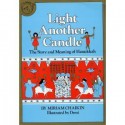 Light Another Candle: The Story and Meaning Of Hanukkah - Miriam Chaikin, Demi